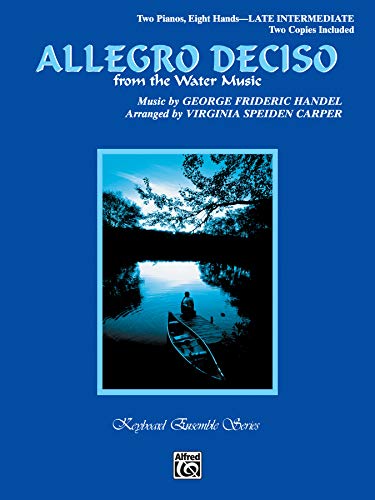 Stock image for Allegro Deciso (from The Water Music): Sheet (Keyboard Ensemble Series) for sale by Magers and Quinn Booksellers