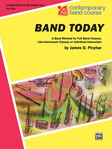 Band Today, Part 1: Conductor (Piano Acc.) (Contemporary Band Course, Part 1) (9780757924194) by Ployhar, James D.