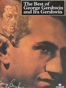 The Best of George Gershwin and Ira Gershwin: Piano/Vocal/chords (9780757924323) by [???]