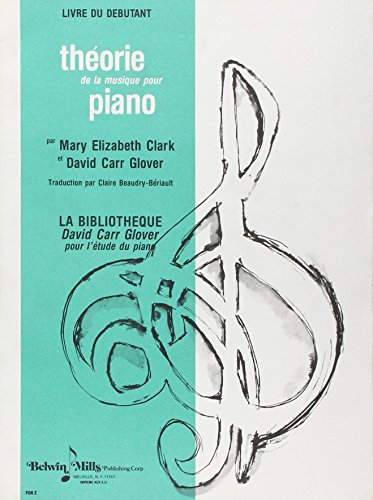 Piano Theory, Primer: French Language Edition (David Carr Glover Piano Library) (French Edition) (9780757926174) by Clark, Mary Elizabeth; Glover, David Carr