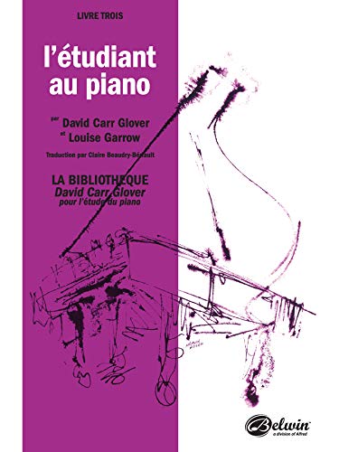 Piano Student, Level 3: French Language Edition (David Carr Glover Piano Library) (French Edition) (9780757926204) by Glover, David Carr; Garrow, Louise