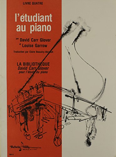 Piano Student, Level 4: French Language Edition (David Carr Glover Piano Library) (French Edition) (9780757926235) by Glover, David Carr; Garrow, Louise