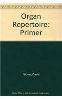 Organ Repertoire: Primer (9780757927836) by Glover, David Carr; Gunther, Phyllis