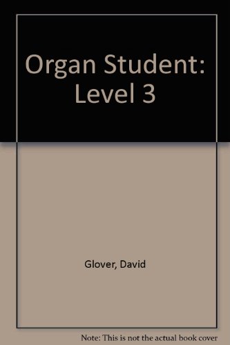 Organ Student: Level 3 (9780757927843) by Glover, David Carr; Gunther, Phyllis