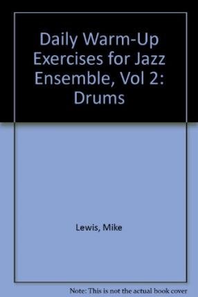 Daily Warm-Up Exercises for Jazz Ensemble, Vol 2: Conductor (9780757929809) by Lewis, Mike; Bullock, Jack