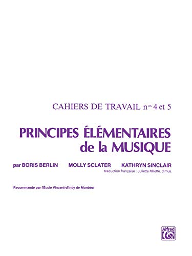 Principes Elementaires de la Musique (Keyboard Theory Workbooks) (French Edition) (9780757930416) by Berlin; Boris; Sclater; Molly; Sinclair; Kathryn