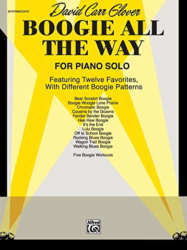 Boogie All the Way: Featuring Twelve Favorites with Different Boogie Patterns (David Carr Glover Piano Library) (9780757930751) by Glover, David Carr