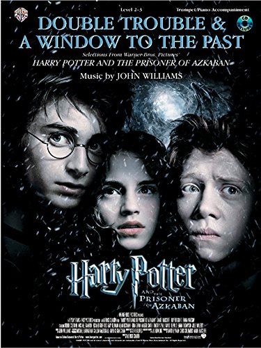Double Trouble & A Window to the Past (selections from Harry Potter and the Prisoner of Azkaban): Trumpet (with Piano Acc.), Book & CD (9780757931468) by [???]