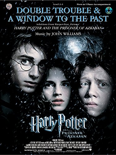 9780757931482: Double Trouble & A Window to the Past, Selections from Warner Bros. Pictures' Harry Potter and the Prisoner of Azkaban: Horn in F/ Piano Accompaniment, Level 2-3