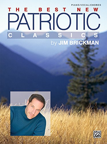 Stock image for Jim Brickman -- The Best New Patriotic Classics: Piano/Vocal/Chords for sale by HPB-Red