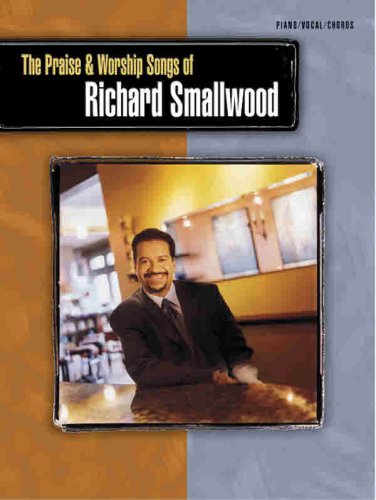 9780757936876: The Praise & Worship Songs of Richard Smallwood for Piano/Vocal/chords