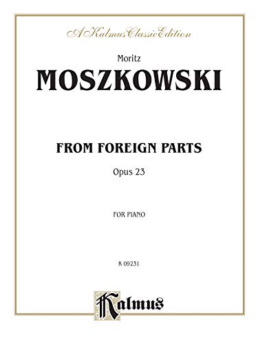 From Foreign Parts, Opus 23: For Piano (Kalmus Edition) (9780757937149) by [???]