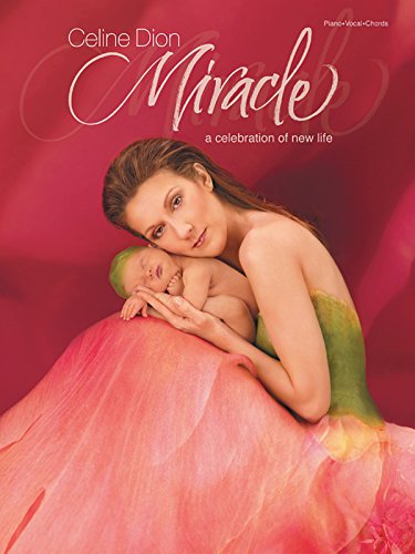 Beispielbild fr Celine Dion Miracle: A Celebration of New Life zum Verkauf von Magers and Quinn Booksellers