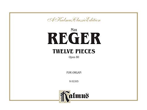 Twelve Pieces for Organ, Op. 80: Comb Bound Book (Kalmus Edition) (9780757938436) by [???]