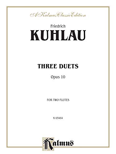 Stock image for Three Duets for Two Flutes, Op. 10 (A Kalmus Classic Edition) for sale by Magers and Quinn Booksellers