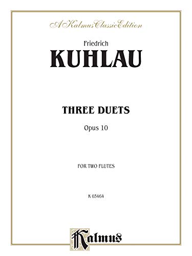 9780757939112: Three Duets for Two Flutes, Op. 10 (Kalmus Edition)