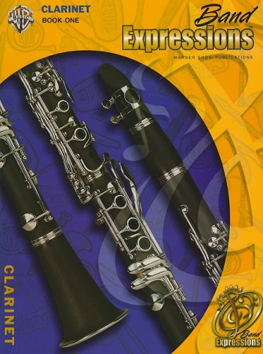 Imagen de archivo de Band Expressions, Book One for Clarinet: (Expressions Music Curriculum) a la venta por Better World Books