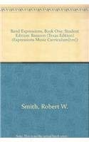 Imagen de archivo de Band Expressions, Book One for Bassoon: Texas Edition (Expressions Music Curriculum) a la venta por Magers and Quinn Booksellers