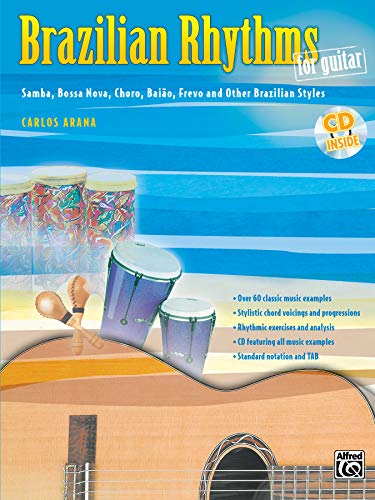 9780757940798: Brazilian Rhythms for Guitar: Samba, Bossa Nova, Choro, Baio, Frevo, and Other Brazilian Styles, Book & CD: Samba, Bossa Nova, Choro, Baiao, Frevo, and Other Brazilian Styles (Guitar Masters Series)