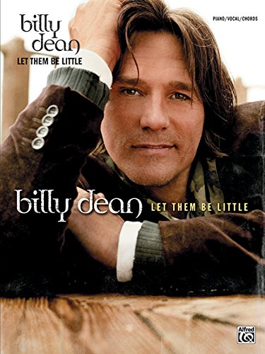 Stock image for Billy Dean -- Let Them Be Little: Piano/Vocal/Chords for sale by Ergodebooks