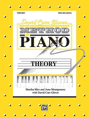 David Carr Glover Method for Piano Theory: Pre-Reading (9780757978449) by Mier, Martha; Montgomery, June; Glover, David Carr