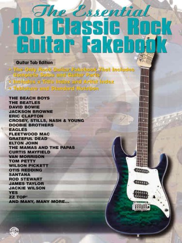 Beispielbild fr The Essential 100 Classic Rock Guitar Fakebook: Authentic Guitar TAB (The Essential Guitar Series) zum Verkauf von 3rd St. Books