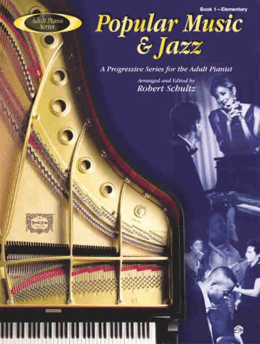 Adult Piano Popular Music & Jazz, Bk 1: A Progressive Series for the Adult Pianist (Adult Piano Series, Bk 1) (9780757979095) by [???]