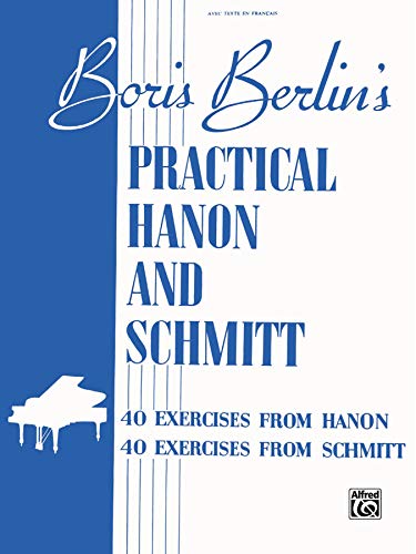 9780757979989: Practical Hanon and Schmitt: 40 Exercises from Hanon * 40 Exercises from Schmitt