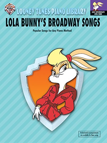 Imagen de archivo de Looney Tunes Piano Library, Level 3, Lola Bunny's Broadway Songs a la venta por Revaluation Books