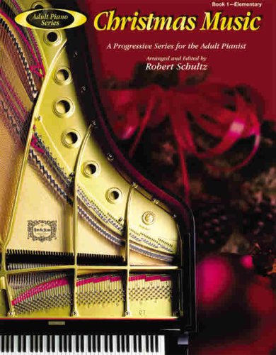 Adult Piano Christmas Music, Bk 1: A Progressive Series for the Adult Pianist (Adult Piano Series, Bk 1) (9780757980442) by [???]