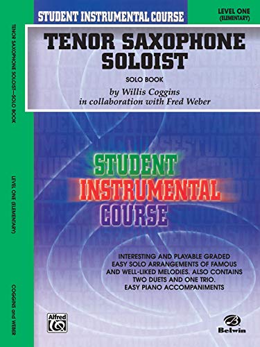 Student Instrumental Course Tenor Saxophone Soloist: Level I (Solo Book) (9780757980800) by Coggins, Willis; Weber, Fred