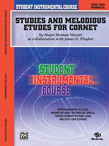 Imagen de archivo de Student Instrumental Course Studies and Melodious Etudes for Cornet (Student Instrumental Course, Level Two, Intermediate) a la venta por Magers and Quinn Booksellers