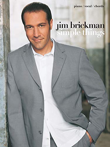 Stock image for Jim Brickman -- Simple Things: Piano/Vocal/Chords for sale by Magers and Quinn Booksellers