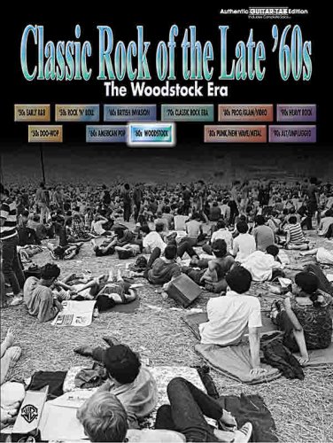 Beispielbild fr Classic Rock of the Late '60s -- The Woodstock Era: Authentic Guitar TAB (Classic Rock Series) zum Verkauf von SecondSale