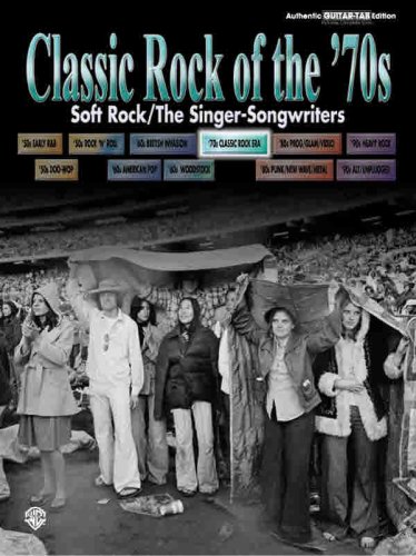 Beispielbild fr Classic Rock of the 70s -- Soft Rock/The Singer-Songwriters: Authentic Guitar TAB (Classic Rock Series) zum Verkauf von Seattle Goodwill