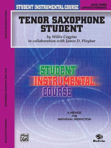 Student Instrumental Course Tenor Saxophone Student: Level III (9780757981807) by Coggins, Willis; Ployhar, James D.