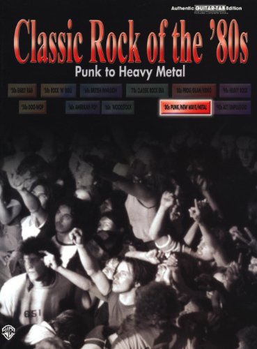 Beispielbild fr Classic Rock of the '80s -- Punk to Heavy Metal: Authentic Guitar Tab zum Verkauf von ThriftBooks-Atlanta