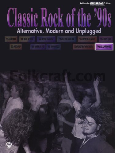 Classic Rock of the '90s -- Alternative, Modern and Unplugged: Authentic Guitar TAB (Classic Rock Series) (9780757982064) by [???]