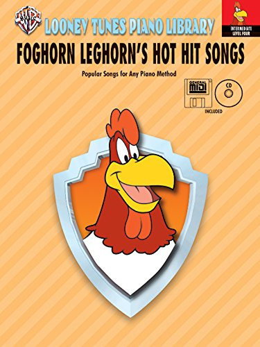 Imagen de archivo de Looney Tunes Piano Library: Level 4 -- Foghorn Leghorn's Hot Hit Songs, Book, CD & General MIDI Disk a la venta por Magers and Quinn Booksellers