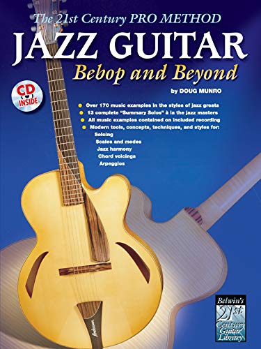The 21st Century Pro Method: Jazz Guitar -- Bebop and Beyond, Spiral-Bound Book & CD (9780757982811) by Munro, Doug