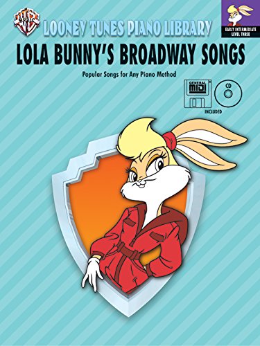 Imagen de archivo de Lola Bunny's Broadway Songs: Level Three for Intermediate Students with CD (Audio) and MIDI (Looney Tunes Piano Library) a la venta por Revaluation Books