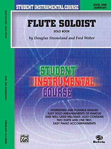 Student Instrumental Course Flute Soloist: Level I (Solo Book) (9780757990991) by Steensland, Douglas; Weber, Fred