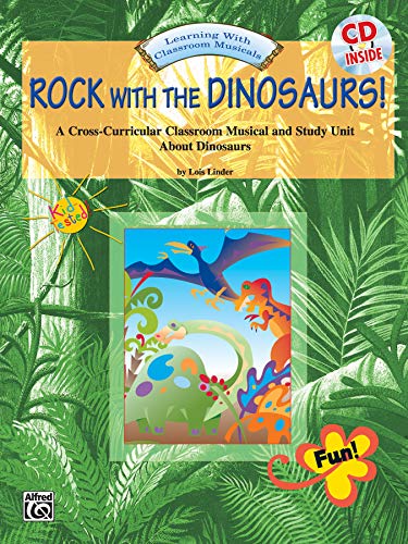 Stock image for Rock with the Dinosaurs! (A Cross-curricular Classroom Musical and Study Unit): Complete Package (Unison Voices), Book & CD (Learning with Classroom Musicals Series) for sale by Neils Books