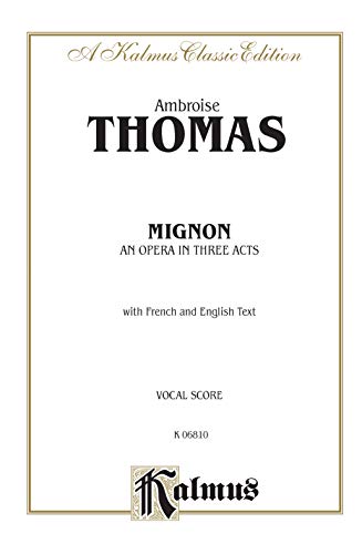 Mignon: French, English Language Edition, Vocal Score (Kalmus Edition) (French Edition) (9780757993749) by [???]