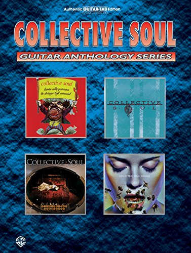 Collective Soul -- Guitar Anthology: Authentic Guitar TAB (Guitar Anthology Series) - Collective Soul