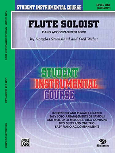 Student Instrumental Course Flute Soloist: Level I (Piano Acc.) (9780757994265) by Steensland, Douglas; Weber, Fred
