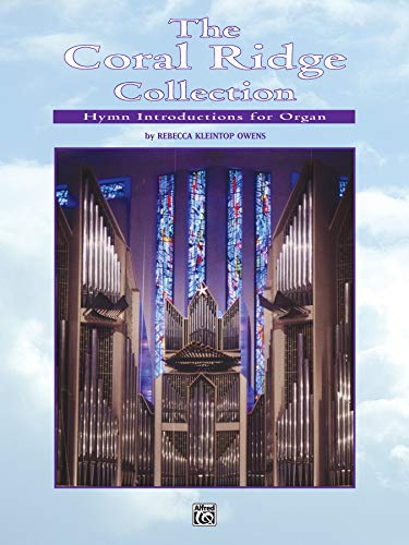 The Coral Ridge Collection: Hymn Introductions for Organ (H. W. Gray) (9780757995101) by [???]