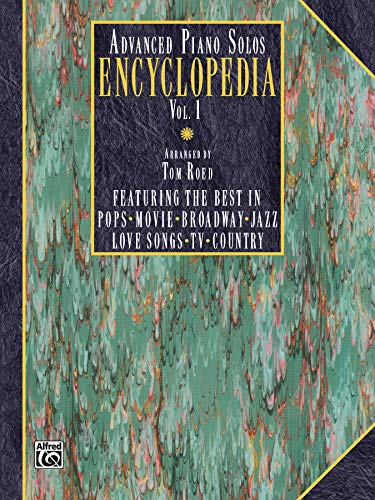 Stock image for Advanced Piano Solos Encyclopedia, Vol 1: Featuring the Best in Pops * Movie * Broadway * Jazz * Love Songs * TV * Country for sale by ThriftBooks-Dallas