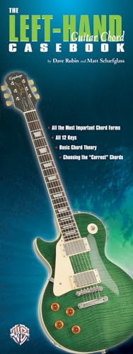 The Left-Hand Guitar Chord Casebook (Casebook Series) (9780757996139) by Rubin, Dave; Scharfglass, Matt