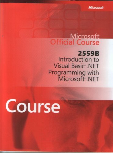 Imagen de archivo de 2559B: Introduction to Visual Basic .Net Programming with Microsoft. net (Microsoft Official Course) a la venta por HPB-Red